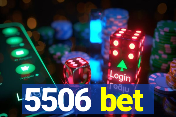 5506 bet